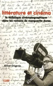 Litterature Et Cinema : La Technique Cinematographique Dans Les Romans De Marguerite Duras -         2008