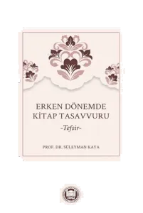 Erken Dönemde Kitap Tasavvuru Tefsir