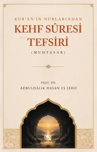 Kur’ân’ın Nurlarından Kehf Sûresi Tefsiri