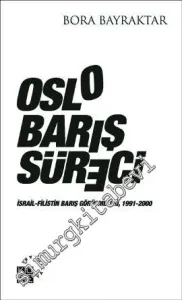 Oslo Barış Süreci: İsrail - Filistin Barış Görüşmeleri 1991 - 2000 -         2013