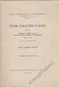 Türk İnkılabı Tarihi Cilt 2: Trablusgarp ve Balkan Savaşları Osmanlı Asyası'nın Paylaşılması İçin Anlaşmalar; Kısım 3: Paylaşmalar -        1951