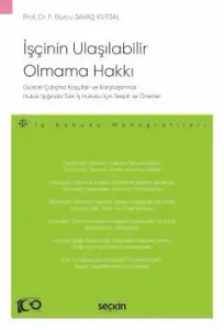 İşçinin Ulaşılabilir Olmama Hakkı