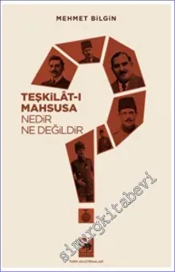 Teşkilat-ı Mahsusa Nedir? Ne Değildir? -