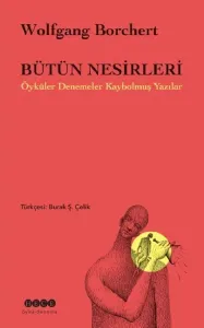 Bütün Nesirleri; Öyküler Denemeler Kaybolmuş Yazılar