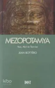 Mezopotamya; Yazı Akıl ve Tanrılar