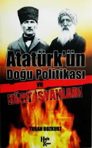 Atatürk'ün Doğu Politikası Ve Kürt İsyanları