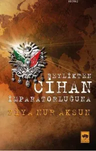 Beylikten Cihan İmparatorluğu’na