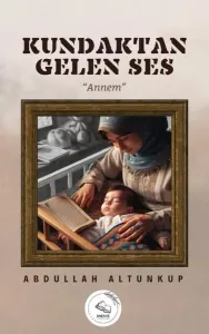 Kundaktan Gelen Ses;"Annem"