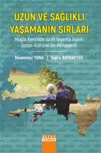 Uzun ve Sağlıklı Yaşamanın Sırları