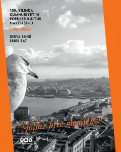 100.Yılında Cumhuriyet'in Popüler Kültür Haritası-3 1980 - 2023