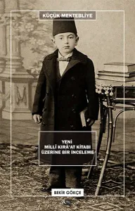 Küçük Mektebliye: Yeni Milli Kıra'at Kitabı Üzerine Bir İnceleme