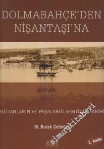 Dolmabahçe'den Nişantaşı'na : Sultanların ve Paşaların Semtinin Tarihi -