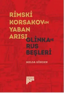 Rimski Korsakov'un Yaban Arısı-Glinka ve Rus Beşleri