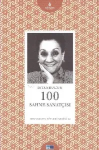 İstanbul'un Yüzleri Serisi-64: İstanbulun 100 Sahne Sanatçısı