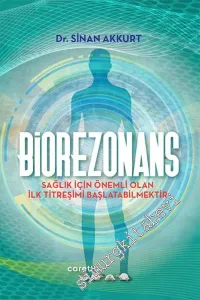 Biorezonans: Sağlık İçin Önemli Olan İlk Titreşimi Başlatabilmektir -