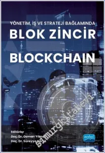 Yönetim İş ve Strateji Bağlamında Blok Zincir - Blockchain -         2022
