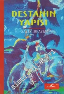 Destanın Yapısı: Kazak Destanlarında İnsan, Zaman ve Mekân -        1998