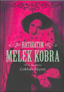 Melek Kobra; Hatıratım