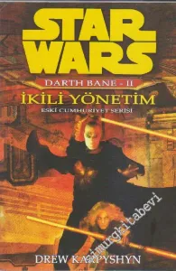 Star Wars - Darth Bane 2 - İkili Yönetim : Eski Cumhuriyet Serisi -