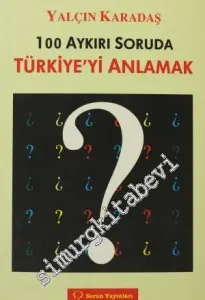 100 Aykırı Soruda Türkiye'yi Anlamak -         2009