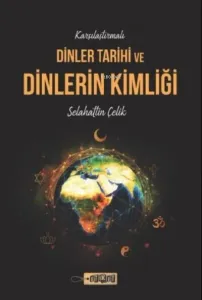 Karşılaştırmalı Dinler Tarihi ve Dinlerin Kimliği