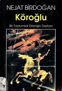 Köroğlu - Bir Toplumsal Direnişin Destanı