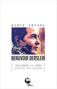 Beauvoir Dersleri; Evli Kadın ve Anne Üzerine Bir Deneme