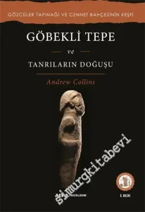 Göbekli Tepe ve Tanrıların Doğuşu - Gözcüler Tapınağı ve Cennet Bahçesinin Keşfi -         2026