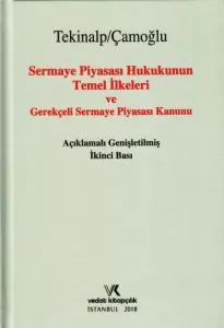 Sermaye Piyasası Hukukunun Temel İlkeleri ve Gerekçeli Sermaye Piyasası Kanunu