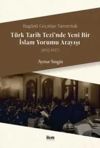 Türk Tarih Tez'inde Yeni Bir İslam Yorumu Arayışı