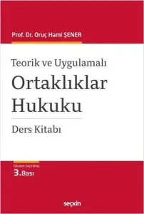 Teorik ve Uygulamalı Ortaklıklar Hukuku Ders Kitabı (Ciltli)