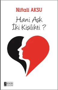 Hani Aşk İki Kişilikti?