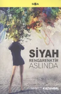 Siyah Rengarenktir Aslında
