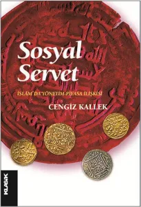 Sosyal Servet; İslâm'da Yönetim-Piyasa İlişkisi