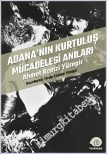 Adana'nın Kurtuluş Mücadelesi Anıları : Ahmet Remzi Yüregir -         2023