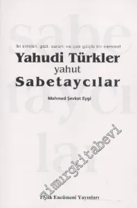 Yahudi Türkler Yahut Sabetaycılar: İki Kimlikli, Gizli, Esrarlı ve Çok Güçlü Bir Cemaat -        2014