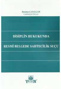 Disiplin Hukukunda Resmi Belgede Sahtecilik Suçu