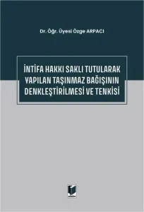 İntifa Hakkı Saklı Tutularak Yapılan Taşınmaz Bağışının Denkleştirilmesi ve Tenkisi