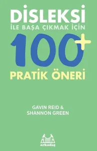Disleksi ile Başa Çıkmak İçin  100+ Pratik Öneri