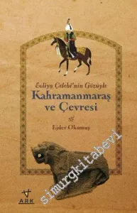 Evliya Çelebinin Gözüyle Kahramanmaraş ve Çevresi -