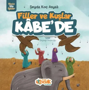 Mucize Altın Öyküler - Filler Ve Kuşlar Kâbe'de