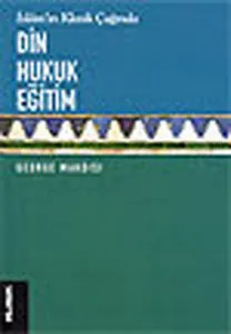 Din Hukuk Eğitim;İslam'ın Klasik Çağında