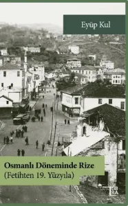 Osmanlı Döneminde Rize (Fetihten 19. Yüzyıla)