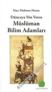 Dünyaya Yön Veren Müslüman Bilim Adamları -