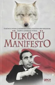 Ülkücü Manifesto (Ülküsüz İnsan Çamurdan Farkı Olmayan Bir Varlıktır)