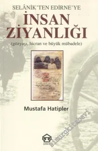 Selânik'ten Edirne'ye İnsan Ziyanlığı (Gözyaşı, Hicran ve Büyük Mübadele) -        2003