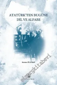 Atatürk'ten Bugüne Dil ve Alfabe -         2021