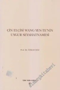 Çin Elçisi Wang Yen-Te'nin Uygur Seyahatnamesi -        1989