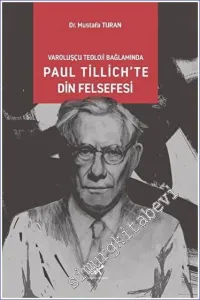 Varoluşcçu Teoloji Bağlamında Paul Tillich'te Din Felsefesi -        2023