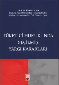 Tüketici Hukukunda Seçilmiş Yargı Kararları